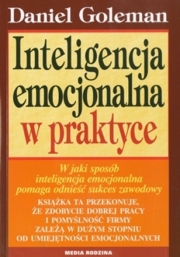 Okładka książki Inteligencja emocjonalna w praktyce - Daniel Goleman